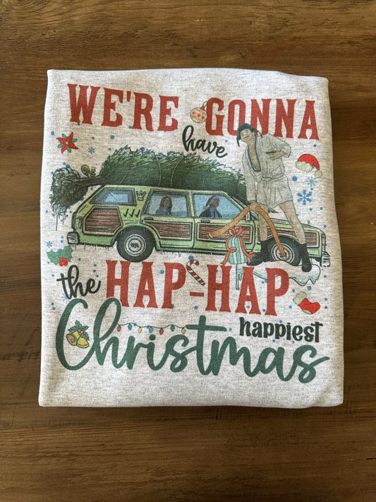 We’re Gonna Have The Hap-Hap Happiest Christmas Crewneck